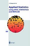 Applied Statistics Using SPSS STATISTICA MATLAB & R