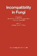 Incompatibility in Fungi: A Symposium Held at the 10th International Congress of Botany at Edinburgh, August 1964