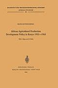 African Agricultural Production Development Policy in Kenya 1952-1965