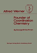 Alfred Werner: Founder of Coordination Chemistry