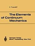 The Elements of Continuum Mechanics: Lectures Given in August - September 1965 for the Department of Mechanical and Aerospace Engineering Syracuse Uni