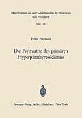 Die Psychiatrie Des Prim?ren Hyperparathyreoidismus: Ein Beitrag Zur Psychopathologie Bei Calciumstoffwechselst?rungen
