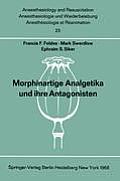 Morphinartige Analgetika Und Ihre Antagonisten: Chemie, Pharmakologie, Anwendung in Der Anaesthesiologie Und Der Geburtshilfe