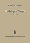 Heidelberger Chirurgie 1818-1968: Eine Gedenkschrift Zum 150j?hrigen Bestehen Der Chirurgischen Universit?tsklinik