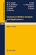 Lectures in Modern Analysis and Applications I