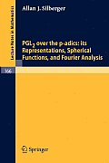 Pgl2 Over the P-Adics. Its Representations, Spherical Functions, and Fourier Analysis