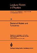 Statistical Models and Turbulence: Proceedings of a Symposium Held at the University of California, San Diego (La Jolla) July 15-21, 1971