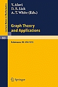 Graph Theory and Applications: Proceedings of the Conference at Western Michigan University, May 10 - 13, 1972