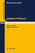 Algebraic K-Theory I. Proceedings of the Conference Held at the Seattle Research Center of Battelle Memorial Institute, August 28 - September 8, 1972: