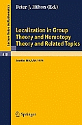 Localization in Group Theory and Homotopy Theory and Related Topics: Battelle Seattle 1974 Seminar