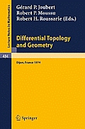 Differential Topology and Geometry: Proceedings of the Colloquium Held at Dijon, 17-22 June, 1974