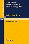 Spline Functions: Proceedings of an International Symposium Held at Karlsruhe, Germany, May 20-23, 1975