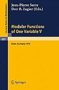 Modular Functions of One Variable V: Proceedings International Conference, University of Bonn, Sonderforschungsbereich Theoretische Mathematik, July 2