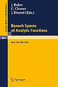 Banach Spaces of Analytic Functions.: Proceedings of the Pelzczynski Conference Held at Kent State University, July 12-16, 1976.