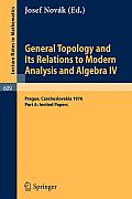 General Topology and Its Relations to Modern Analysis and Algebra IV: Proceedings of the Fourth Prague Topological Symposium, 1976. Part A: Invited Pa