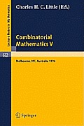 Combinatorial Mathematics V.: Proceedings of the Fifth Australian Conference, Held at the Royal Melbourne Institute of Technology, August 24 - 26, 1