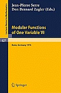 Modular Functions of One Variable VI: Proceedings International Conference, University of Bonn, Sonderforschungsbereich Theoretische Mathematik, July