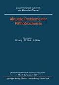 Aktuelle Probleme Der Pathobiochemie: Deutsche Gesellschaft F?r Klinische Chemie Merck-Symposium 1977