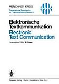 Elektronische Textkommunikation / Electronic Text Communication: Vortr?ge Des Vom 12.-15. Juni 1978 in M?nchen Abgehaltenen Symposiums / Proceedings o