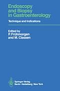 Endoscopy and Biopsy in Gastroenterology: Technique and Indications
