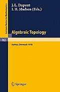 Algebraic Topology, Aarhus 1978: Proceedings of a Symposium Held at Aarhus, Denmark, August 7-12, 1978