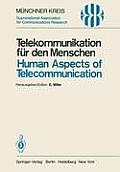 Telekommunikation F?r Den Menschen / Human Aspects of Telecommunication: Individuelle Und Gesellschaftliche Wirkungen / Individual and Social Conseque