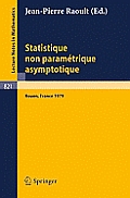 Statistique Non Parametrique Asymptotique: Actes Des Journees Statistiques, Rouen, France, Juin 1979