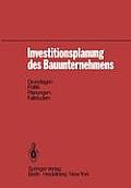 Investitionsplanung Des Bauunternehmens: Grundlagen, Politik, Planungen, Fallstudien