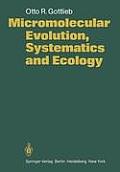Micromolecular Evolution, Systematics and Ecology: An Essay Into a Novel Botanical Discipline