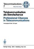 Telekommunikation ALS Berufschance / Professional Chances in Telecommunications: Vortr?ge Des Am 19./20. April 1982 in M?nchen Abgehaltenen Kongresses