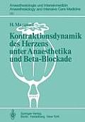 Kontraktionsdynamik Des Herzens Unter Anaesthetika Und Beta-Blockade: Tierexperimentelle Untersuchungen