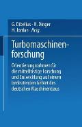 Turbomaschinenforschung: Orientierungsrahmen F?r Die Mittelfristige Forschung Und Entwicklung Auf Einem Bedeutenden Gebiet Des Deutschen Maschi