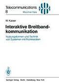 Interaktive Breitbandkommunikation: Nutzungsformen Und Technik Von Systemen Mit R?ckkan?len