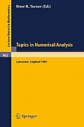 Topics in Numerical Analysis: Proceedings of the S.E.R.C. Summer School, Lancaster, July 19 - August 21, 1981