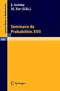 S?minaire de Probabilit?s XVII 1981/82: Proceedings