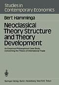 Neoclassical Theory Structure and Theory Development: An Empirical-Philosophical Case Study Concerning the Theory of International Trade