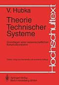 Theorie Technischer Systeme: Grundlagen Einer Wissenschaftlichen Konstruktionslehre
