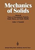 Mechanics of Solids: Volume III: Theory of Viscoelasticity, Plasticity, Elastic Waves, and Elastic Stability