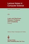 Logic and Machines: Decision Problems and Complexity: Proceedings of the Symposium Rekursive Kombinatorik Held from May 23-28, 1983 at the Institut