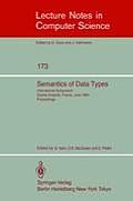 Semantics of Data Types: International Symposium Sophia-Antipolis, France, June 27-29, 1984. Proceedings