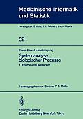 Erwin-Riesch Arbeitstagung Systemanalyse Biologischer Prozesse: 1. Ebernburger Gespr?ch Bad M?nster Am Stein-Ebernburg, 5.-7. April 1984