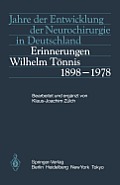 Jahre Der Entwicklung Der Neurochirurgie in Deutschland: Erinnerungen, Wilhelm T?nnis, 1898-1978