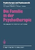 Die Familie in Der Psychotherapie: Theoretische Und Praktische Aspekte Aus Tiefenpsychologischer Und Systemtheoretischer Sicht