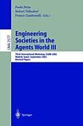 Engineering Societies in the Agents World III: Third International Workshop, Esaw 2002, Madrid, Spain, September 16-17, 2002, Revised Papers