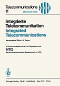 Integrierte Telekommunikation / Integrated Telecommunications: Vortr?ge Des Vom 5.-7. November 1984 in M?nchen Abgehaltenen Kongresses / Proceedings o
