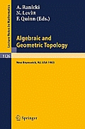 Algebraic and Geometric Topology: Proceedings of a Conference Held at Rutgers University, New Brunswick, Usa, July 6-13, 1983