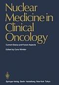 Nuclear Medicine in Clinical Oncology: Current Status and Future Aspects