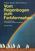 Vom Regenbogen Zum Farbfernsehen: H?here Mathematik in Fallstudien Aus Natur Und Technik