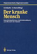 Der Kranke Mensch: Gesundheitsgef?hrdung, Krankheitsbew?ltigung Und Hilfe Durch Den Hausarzt