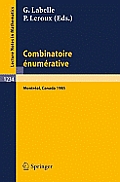 Combinatoire Enumerative: Proceedings of the Colloque de Combinatoire Enumerative, Held at Universite Du Quebec a Montreal, May 28 - June 1, 198